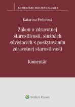Zákon o zdravotnej starostlivosti, službách súvisiacich s poskytovaním zdravotnej starostlivosti - komentár